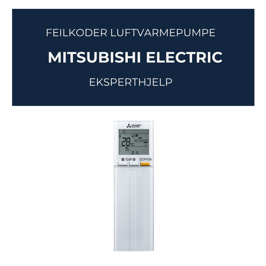 Feilkoder luftvarmepumpe Mitsubishi Electric - Eksperthjelp - KlimaTime.no