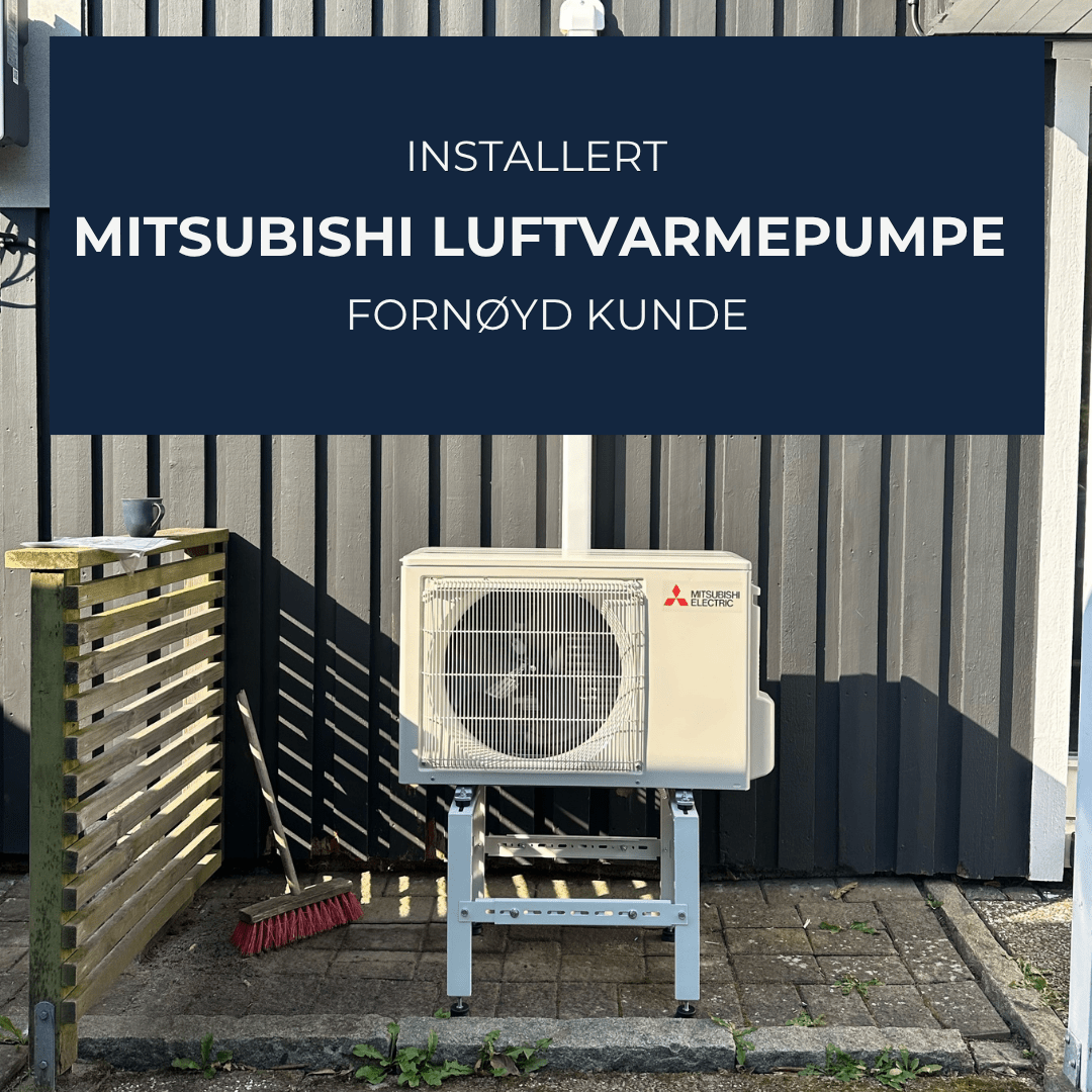 Mitsubishi luftvarmepumpe installert - Fornøyd kunde - KlimaTime.no